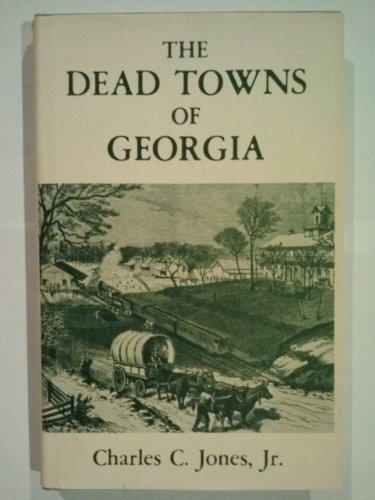 Beispielbild fr The Dead Towns of Georgia zum Verkauf von Chequered Past