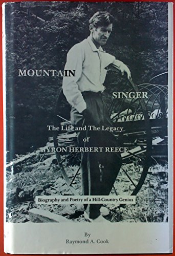 Beispielbild fr Mountain Singer: The Life and the Legacy of Byron Herbert Reece zum Verkauf von BuenaWave