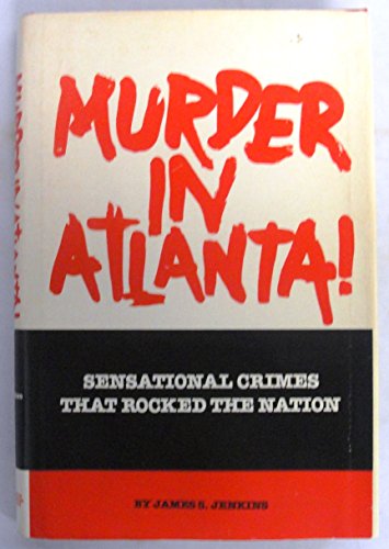 Beispielbild fr Murder in Atlanta!: Sensational Crimes That Rocked the Nation zum Verkauf von Books Unplugged