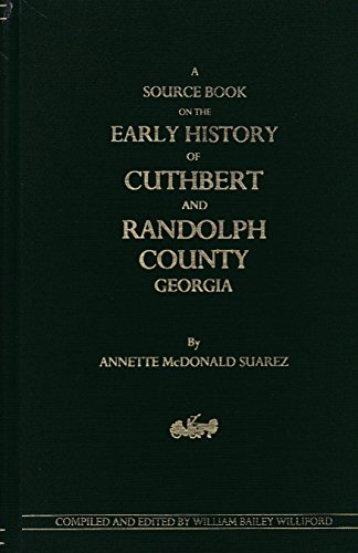 Stock image for A Source Book on the Early History of Cuthbert and Randolph County Georgia for sale by Sleuth Books, FABA