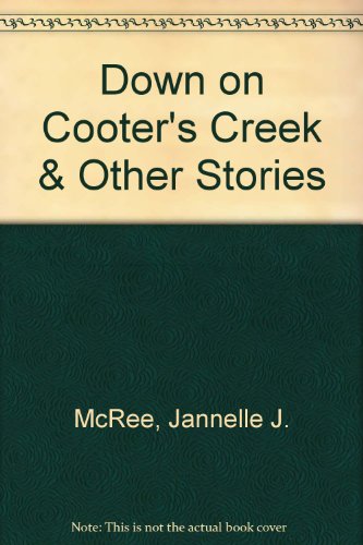 Beispielbild fr Down on Cooter's Creek and Other Stories zum Verkauf von Better World Books