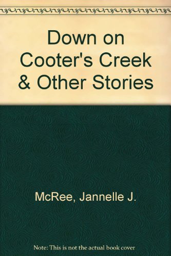 Stock image for Down on Cooter's Creek and Other Stories for sale by Better World Books