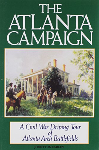 9780877971603: The Atlanta Campaign: A Civil War Driving Tour of Atlanta-Area Battlefields [Lingua Inglese]