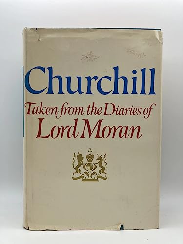 Imagen de archivo de Churchill: Taken From the Diaries of Lord Moran: The Struggle for a la venta por Hawking Books