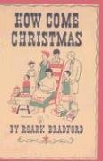 How Come Christmas (9780877972082) by Bradford, Roark; Burchard, Peter