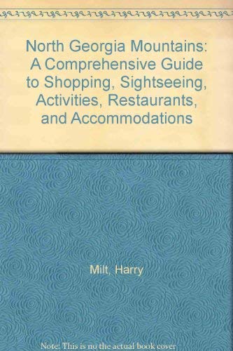 9780877972365: North Georgia Mountains: A Comprehensive Guide to Shopping, Sightseeing, Activities, Restaurants, and Accommodations [Idioma Ingls]