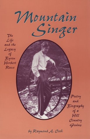 Beispielbild fr Mountain Singer : The Life and the Legacy of Byron Herbert Reece zum Verkauf von Better World Books