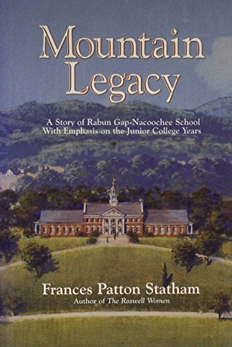 Imagen de archivo de Mountain Legacy: A Story of Rabun Gap-Nacoochee School with Emphasis on the Junior College Years a la venta por ThriftBooks-Dallas