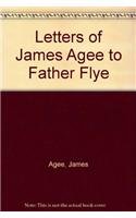 9780877973010: Letters of James Agee to Father Flye