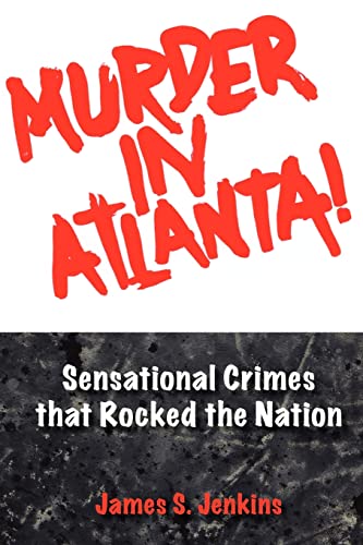 Beispielbild fr Murder in Atlanta : Sensational Crimes that Rocked the Nation zum Verkauf von Better World Books