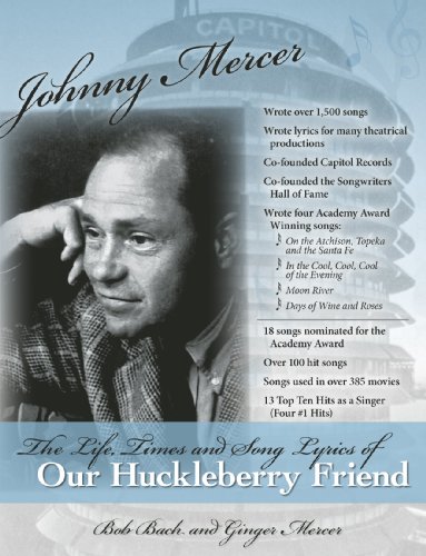 Beispielbild fr Johnny Mercer: The Life, Times and Song Lyrics of Our Huckleberry Friend zum Verkauf von WorldofBooks