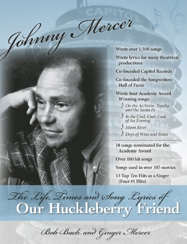Stock image for Johnny Mercer:: The Life, Times and Song Lyrics of Our Huckleberry Friend for sale by ThriftBooks-Dallas