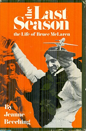 Stock image for Last Season: Life of Bruce McLaren for sale by David Thomas Motoring Books
