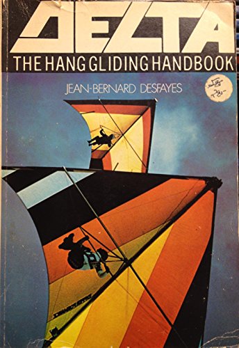 Imagen de archivo de Delta: Hang Gliding Handbook a la venta por WorldofBooks