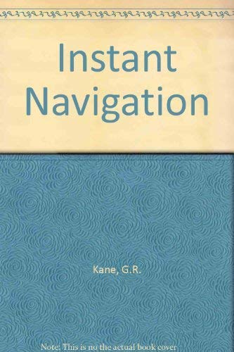 Imagen de archivo de Instant navigation [by G. R. "Bud" Kane ; ill. by Dan Irons] A Haessner nautical book a la venta por J. Lawton, Booksellers