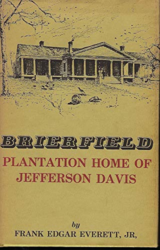 9780878050024: Brierfield: Plantation Home of Jefferson Davis- by Everett Frank E.