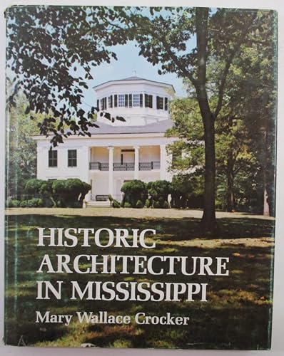 Beispielbild fr Historic Architecture in Mississippi zum Verkauf von Better World Books