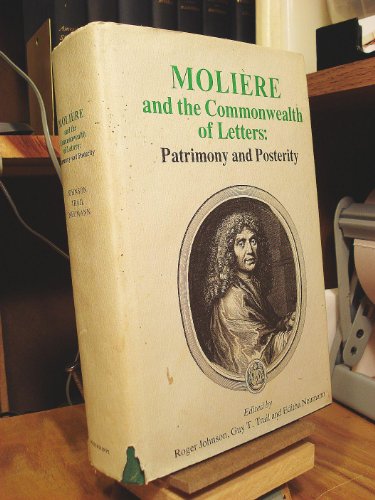 Beispielbild fr Molire and the commonwealth of letters: Patrimony and posterity zum Verkauf von Anybook.com