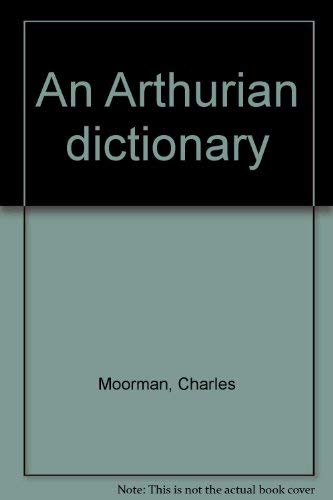 AN ARTHURIAN DICTIONARY