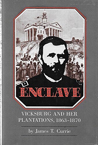 9780878050956: Title: Enclave Vicksburg and her plantations 18631870