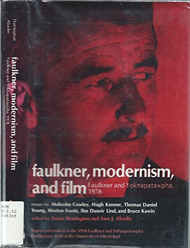 Stock image for Faulkner, Modernism, and Film : Faulkner and Yoknapatawpha, 1978 for sale by Better World Books