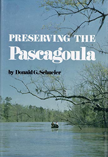 Stock image for PRESERVING THE PASCAGOULA for sale by Karen Wickliff - Books