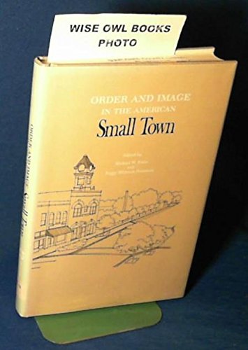 Stock image for Order and Image in the American Small Town for sale by Prairie Archives