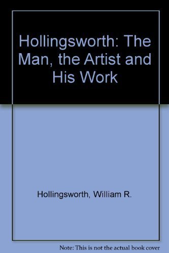 Beispielbild fr HOLLINGSWORTH : THE MAN, THE ARTIST, AND HIS WORK (THE MISSISSIPPI ART SERIES) zum Verkauf von Second Story Books, ABAA