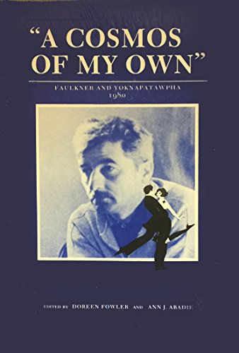 Imagen de archivo de A Cosmos of My Own : Faulkner and Yoknapatawpha a la venta por Better World Books