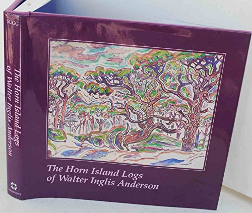 The Horn Island Logs of Walter Inglis Anderson (Mississippi Art Series) (9780878051687) by Walter Inglis Anderson; Redding S. Sugg, Jr.