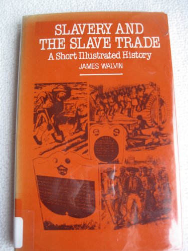 Slavery and the Slave Trade: A Short Illustrated History (9780878051809) by Walvin, James