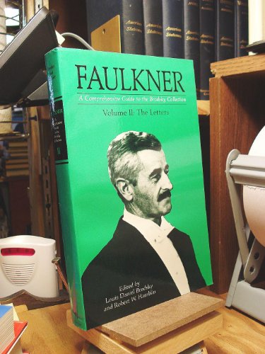 Stock image for Faulkner : A Comprehensive Guide to the Brodsky Collection, Vol. 2; The Letters for sale by Wonder Book