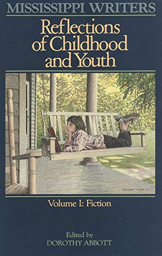 Stock image for Mississippi Writers Vol. 1 : Reflections of Childhood and Youth: Fiction for sale by Better World Books