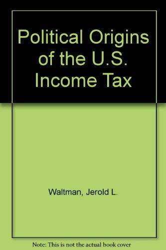 Imagen de archivo de Political Origins of the U. S. Income Tax a la venta por Better World Books