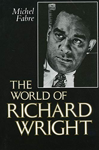 Beispielbild fr The World of Richard Wright zum Verkauf von Better World Books