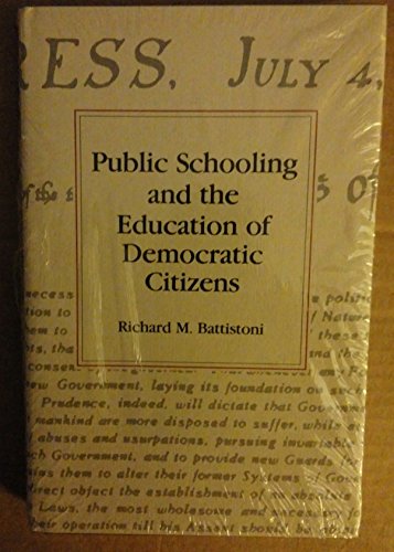 Public Schooling and the Education of Democratic Citizens (9780878052806) by Battistoni, Richard M.