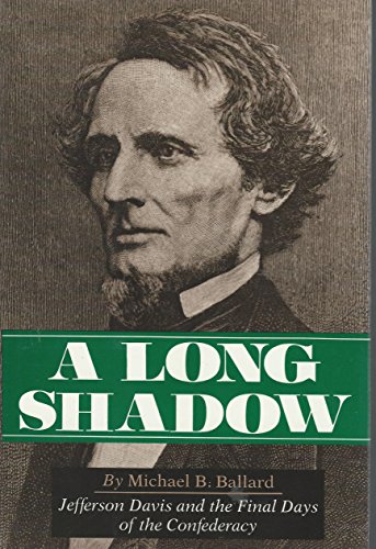 9780878052950: A Long Shadow: Jefferson Davis and the Final Days of the Confederacy