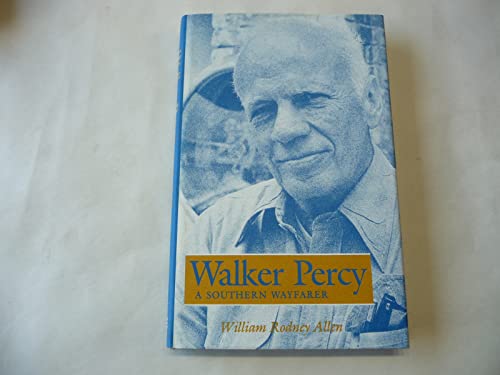 Stock image for Walker Percy: A Southern Wayfarer for sale by Wonder Book