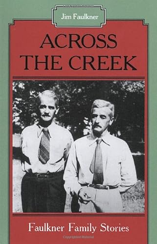 Imagen de archivo de Across the Creek: Faulkner Family Stories a la venta por Priceless Books