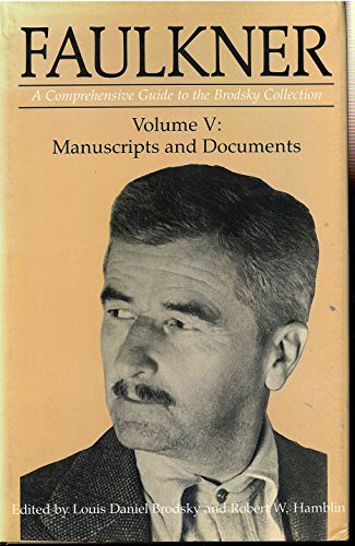 9780878053209: Manuscripts and Documents (v. 5): A Comprehensive Guide to the Brodsky Collection: Manuscripts and Documents (Faulkner: A Comprehensive Guide to the Brodsky Collection)