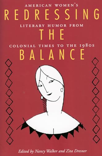 Stock image for Redressing the Balance : American Women's Literary Humor from Colonial Times to the 1980s for sale by Better World Books