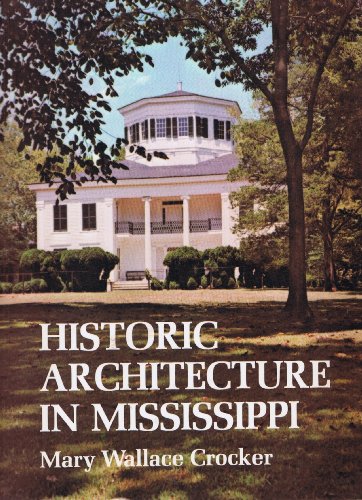 Beispielbild fr Historic Architecture in Mississippi zum Verkauf von Better World Books