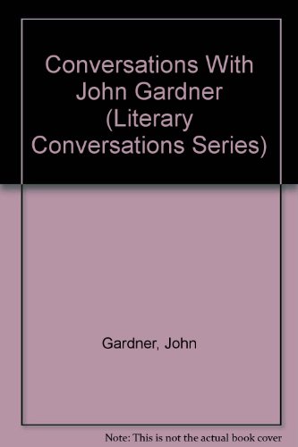 Conversations with John Gardner (Literary Conversations Series) - John Gardner [Chavkin, Allan: Editor]