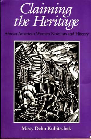 Imagen de archivo de Claiming the Heritage: African-American Women Novelists and History a la venta por Book House in Dinkytown, IOBA