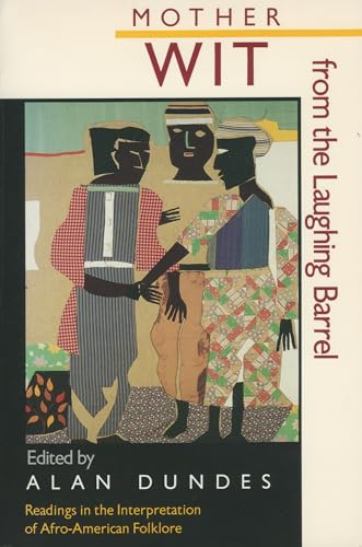 Beispielbild fr Mother Wit from the Laughing Barrel : Readings in the Interpretation of Afro-American Folklore zum Verkauf von Better World Books