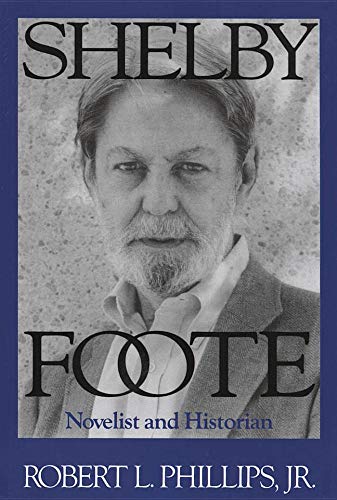 Imagen de archivo de Shelby Foote: Novelist and Historian a la venta por Front Cover Books