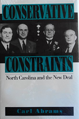 Imagen de archivo de Conservative Constraints North Carolina And The New Deal a la venta por Willis Monie-Books, ABAA