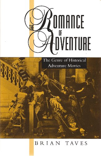 Beispielbild fr The Romance of Adventure: The Genre of Historical Adventure Movies (Studies in Popular Culture) zum Verkauf von Wonder Book