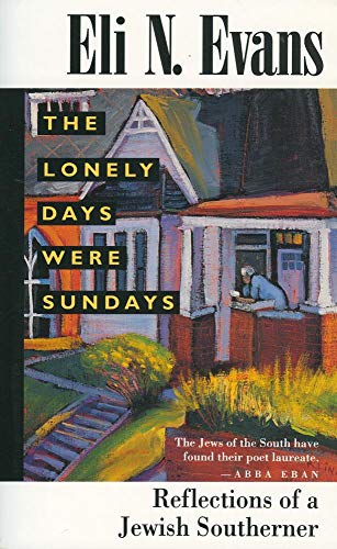 Imagen de archivo de The Lonely Days Were Sundays: Reflections of a Jewish Southerner a la venta por Ergodebooks