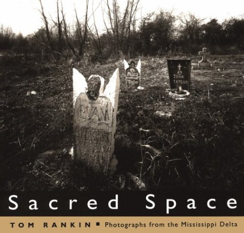 Sacred Space: Photographs from the Mississippi Delta (9780878056415) by Rankin, Tom